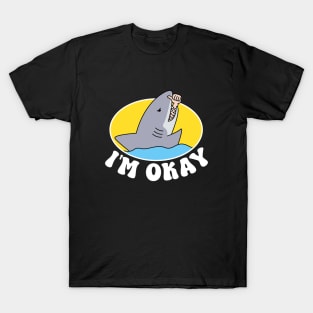 IM OKAY FUNNY SHARK T-Shirt